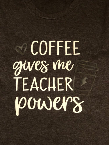 Coffee Gives me Teacher Powers