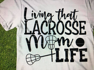 Living That Lacrosse Mom Life Shirt