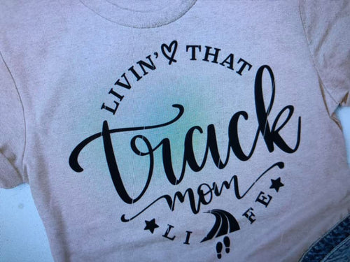 Livin That Track Mom's life Shirt